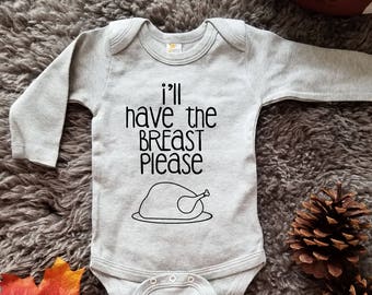 Breast Please Creeper .  Ill have the Breast . Thanksgiving Onepiece . Baby Thanksgiving Shirt . Turkey Day Shirt . Thanksgiving Creeper