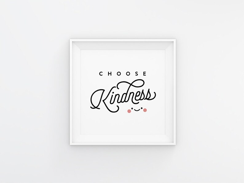 Choose Kindness Wall Art, Quote, Digital Print, Inspirational