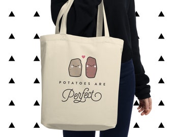 Potatoes are Perfect Tote Bag, Vegan, Vegetarian, Plant Based, Foodie, Healthy, Sweet, Kawaii, Cute, Funny, Love, Gift, Eco Friendly