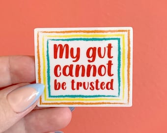 IBS IBD Sticker, My Gut Cannot Be Trusted, Crohn's and Colitis Sticker, Inflammatory Bowel Disease