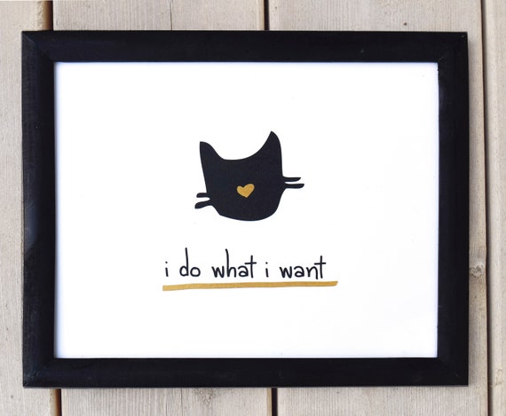 Cute Cat Art i do what i want Funny Cat Print | Etsy