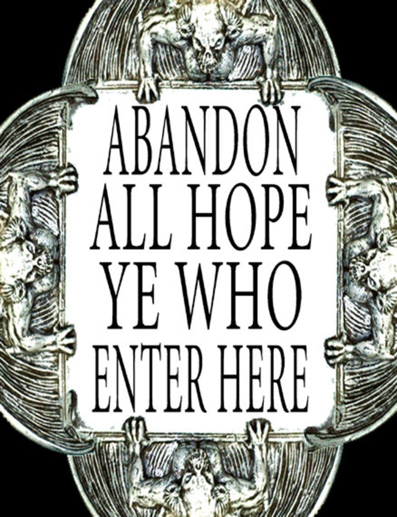 Vous Qui Entrez Ici Abandonnez Toute Espérance Citation de Dante Abandonner tout espoir vous qui Entrez ici | Etsy