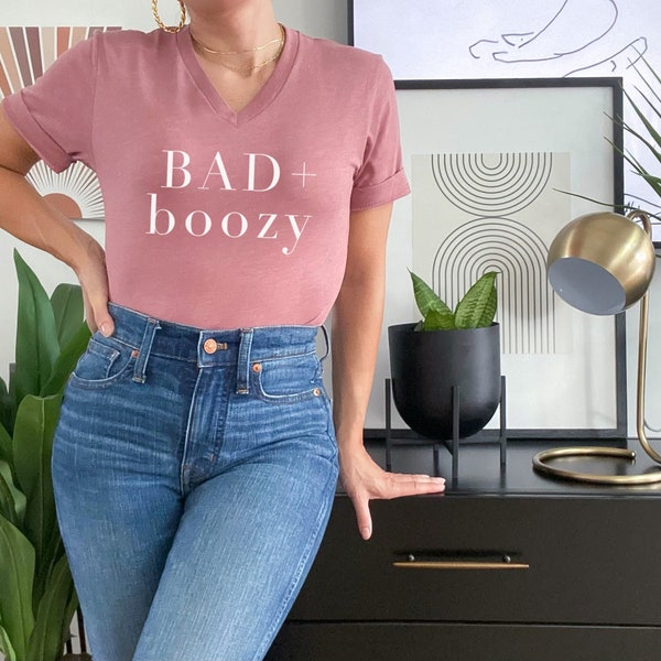 Bad And Boozy, Bad and Boujee, Wine Shirt, Tequila Shirt, Drinking Shirt, Vacay Shirt, Funny gift for Her, Gift for her, Funny Shirt 6-24