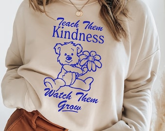 Teach Them Kindness Watch Them Grow - Teacher Shirt - 16-2
