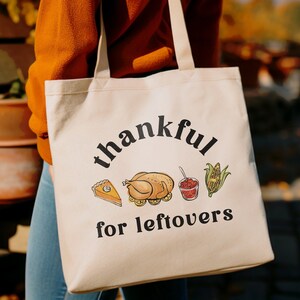 Fall Tote Bag, Tote Bag, Thanksgiving Tote, Leftovers Tote, Funny Thanksgiving, Thanksgiving, Thankful For Leftovers, Thankful, Fall,  10-45