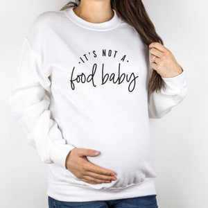 Pregnancy Announcement Shirt, It's Not a Food Baby, Pregnant Shirt, Pregnancy Reveal Shirt, New Mom Shirt, Pregnant AF, Expecting Shirt 2-3