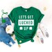 Let's Get Lucked Up, St Patricks Day Shirt Women, St Patricks Day, St Pattys Day shirt women, Drinking Shirt, Let's Day Drink, Funny 13-7 