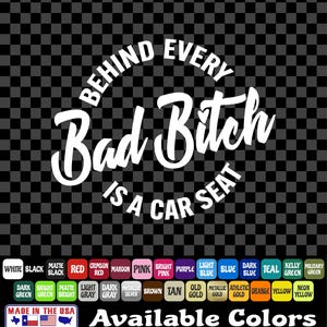 Behind Every Bad Bitch Is A Car Seat Sticker Vinyl Decal Car