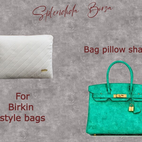 Birkin bags Purse Pillow ~ Bag Shaper Stuffer for Bir.kin style bags  ~ Birkin bags ~Bag pillow ~Purse pillow ~Bag shaper ~ Bag storage