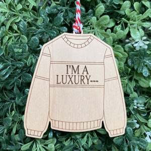 Princess Diana I’m a Luxury Sweater Ornament- Laser Cut Wood Ornament -  Royal Family Inspired Gift