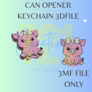 May include: A digital graphic featuring two pink pig illustrations with white bows, labeled CAN OPENER KEYCHAIN 3DFILE and 3MF FILE ONLY. The design shows a 3D-rendered pig on the left and a flat 2D-style pig on the right, both with black outlines.