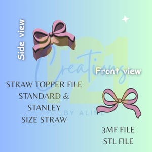 May include: A digital file for a straw topper in the shape of a bow, with side and front views. The text includes "STRAW TOPPER FILE", "STANDARD & STANLEY SIZE STRAW", "3MF FILE", and "STL FILE". The bow is pink with a light brown outline.