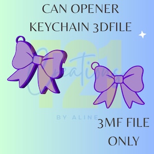 May include: Two purple bow-shaped keychain 3D files. The text on the image reads "CAN OPENER KEYCHAIN 3D FILE" and "3MF FILE ONLY". The background is a gradient of blue and green.