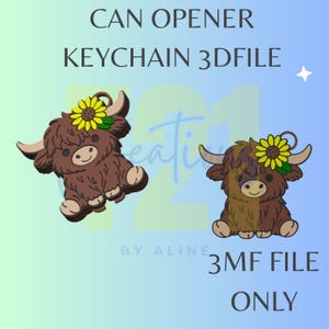 May include: Two cartoon Highland cow keychains, one on each side, with a sunflower on their heads. The text at the top says "CAN OPENER KEYCHAIN 3D FILE". The bottom text says "3MF FILE ONLY". The background is a gradient of blue and green.