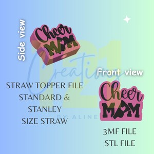May include: A pink and black "Cheer Mom" straw topper file, with a heart accent, shown in side and front views. The text "STRAW TOPPER FILE", "STANDARD & STANLEY SIZE STRAW", "3MF FILE", and "STL FILE" are also visible.