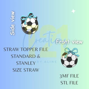 May include: A soccer ball-shaped straw topper with a light blue bow. The design is black, white, and tan. Text on the image reads "STRAW TOPPER FILE STANDARD & STANLEY SIZE STRAW" and "3MF FILE STL FILE".