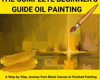 OIL PAINTING for BEGINNERS Step-by-Step Journey from Blank Canvas to Finished Painting
