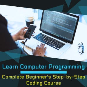 May include: A silver laptop displaying lines of computer code on its screen, positioned next to a smartphone, a coffee cup, and eyeglasses. The text "Learn Computer Programming" and "Complete Beginner's Step-by-Step Coding Course" is visible.