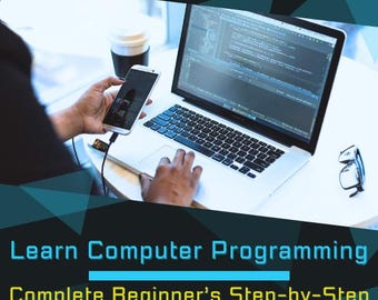 May include: A silver laptop displaying lines of computer code on its screen, positioned next to a smartphone, a coffee cup, and eyeglasses. The text "Learn Computer Programming" and "Complete Beginner's Step-by-Step Coding Course" is visible.