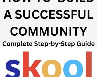 May include: A white graphic with black text that reads HOW TO BUILD A SUCCESSFUL COMMUNITY Complete Step-by-Step Guide. Below the text is the word skool written in lowercase letters with each character in a different color: blue, red, yellow, blue, red.