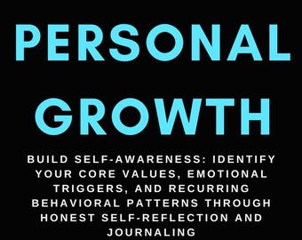 Könnte beinhalten: Eine schwarze digitale Grafik mit hellblauem Text, der lautet: BEGINNER'S GUIDE PERSONAL GROWTH. Darunter steht in kleinerem weißem Text: BUILD SELF-AWARENESS: IDENTIFY YOUR CORE VALUES, EMOTIONAL TRIGGERS, AND RECURRING BEHAVIORAL PATTERNS THROUGH HONEST SELF-REFLECTION AND JOURNALING.