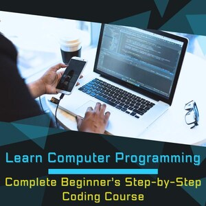 May include: A silver laptop displaying lines of computer code on its screen, positioned next to a smartphone, a coffee cup, and eyeglasses. The text "Learn Computer Programming" and "Complete Beginner's Step-by-Step Coding Course" is visible.