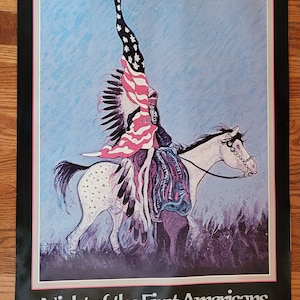 May include: A poster for "Night of the First Americans" at the John F. Kennedy Center for the Performing Arts in Washington, D.C. on March 4, 1982. The poster features a colorful illustration of a Native American on horseback, wearing a headdress and holding an American flag.