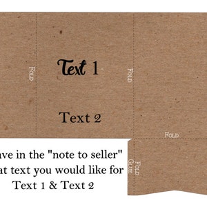 May include: A brown paper template for a small box with fold lines and glue tabs. The template has the text "Text 1" and "Text 2" printed on it. Instructions are included to leave a note to the seller with the desired text for "Text 1" and "Text 2".