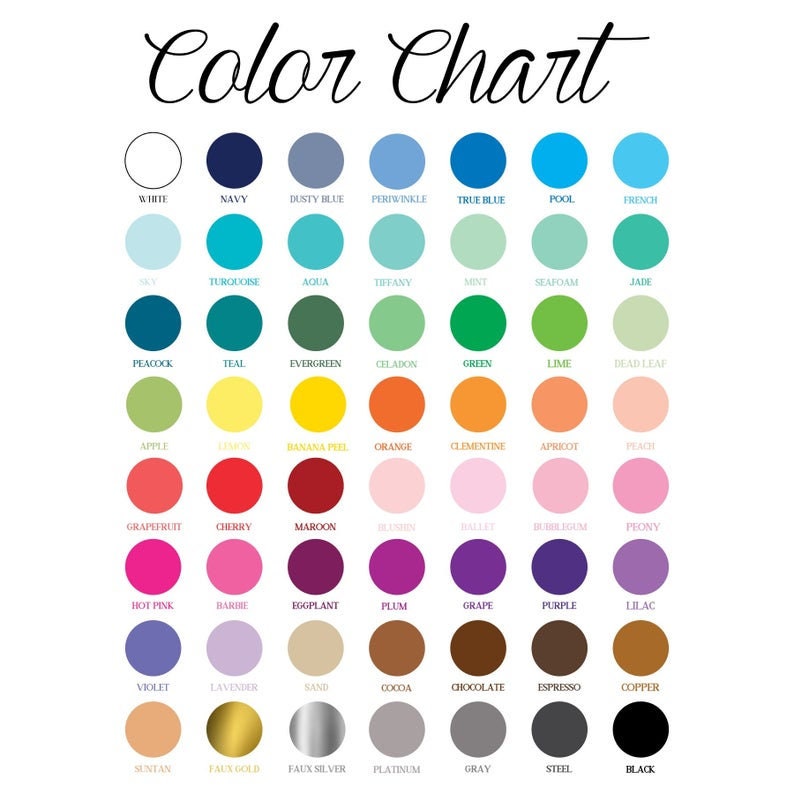 May include: Color chart with 36 different color swatches. Each swatch is a circle with a name written below it. The colors include white, navy, dusty blue, periwinkle, true blue, pool, french, sky, turquoise, aqua, tiffany, mint, seafoam, jade, peacock, teal, evergreen, celadon, green, lime, dead leaf, apple, banana peel, orange, clementine, apricot, peach, grapefruit, cherry, maroon, blush, ballet, bubblegum, peony, hot pink, barbie, eggplant, plum, grape, purple, lilac, violet, lavender, sand, cocoa, chocolate, espresso, copper, suntan, faux gold, faux silver, platinum, gray, steel, and black.