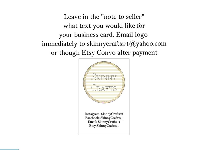 May include: A gold and white striped circle with the text "SKINNY CRAFTS" in black. Below the circle is text with the business's social media handles: Instagram, Facebook, Email, and Etsy, all with the username "SkinnyCrafts91".