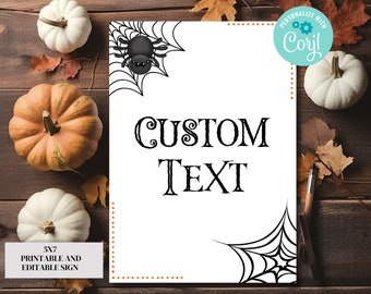 May include: Printable 5x7 Halloween sign with a black spider web design and the text "CUSTOM TEXT". The sign is white with a black spider and web design in the top left corner and bottom right corner.