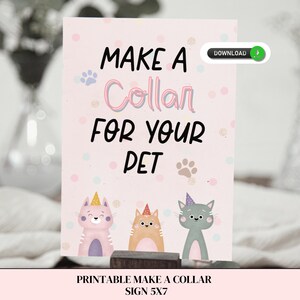 May include: Printable sign with the text "Make a Collar for your Pet" in pink and black lettering. The sign features three cartoon cats wearing party hats and is decorated with paw prints and confetti.
