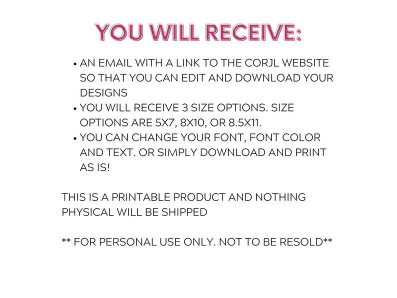 May include: Text on a white background that reads "YOU WILL RECEIVE:" followed by a list of bullet points. The bullet points describe the digital download of a printable product. The text also states "FOR PERSONAL USE ONLY. NOT TO BE RESOLD."