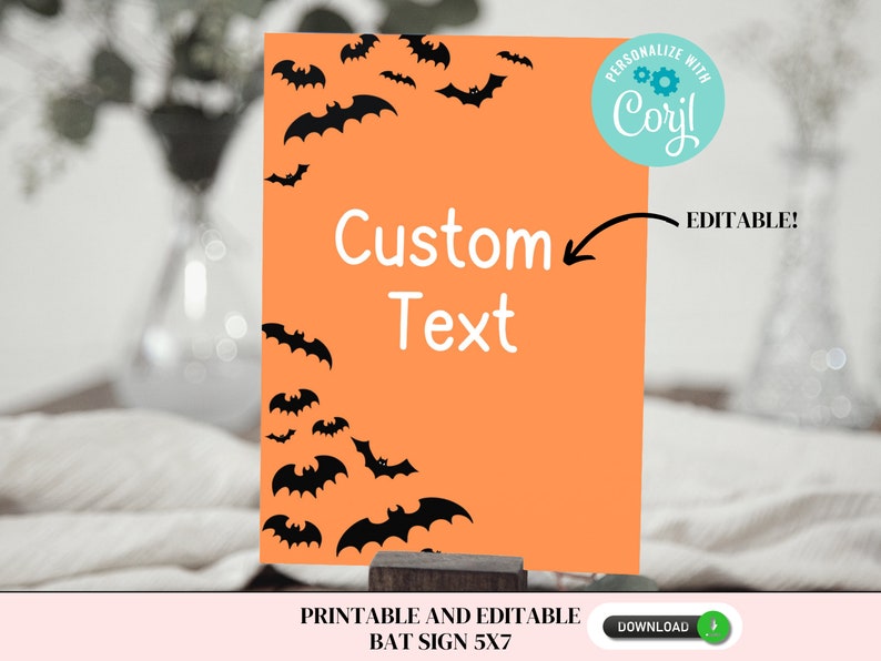 May include: Orange printable sign with black bats and the text "Custom Text" and "Editable!"  The sign is 5x7 inches and has a download button.