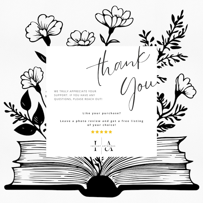 May include: Black and white illustration of a stack of books with flowers and leaves around them. The top book has a white card with the text "thank you" and a message about leaving a review. The card also includes the text "Instant Artworks".