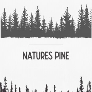 May include: Black and white silhouette of a pine forest with the text "NATURES PINE" below.