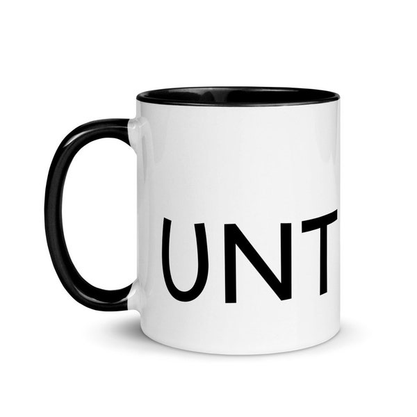 UNT - Funny Witty Daring Bold Mug