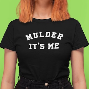 Mulder It&#39;s Me Shirt, X-Files Shirt, Mulder and Scully, Fox Mulder, Dana Scully, Truth Is Out There, X-Files Shirt, I Want To Believe