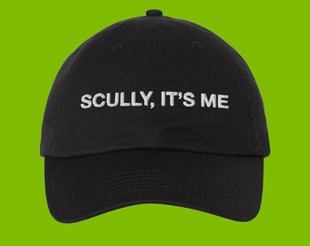 X-Files &quot;Scully, It&#39;s Me&quot; Embroidered Dad Hat, X-Files, Mulder, Scully, UFO, Alien, 90&#39;s Alien Abduction, Area 51, Dana Scully, Fox Mulder
