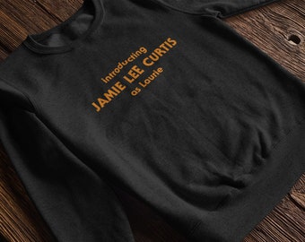 Introducing Laurie Unisex Sweatshirt, Jamie Lee Curtis T Shirt, Halloween Movie Inspired Shirt, Michael Myers, John Carpenter, Horror Gifts