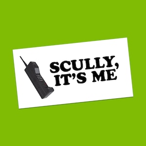 X-Files &quot;Scully, It&#39;s Me&quot; Bumper Sticker, X-Files, Mulder, Scully, UFO, Alien, 90&#39;s Alien Abduction, Area 51, Dana Scully, Fox Mulder
