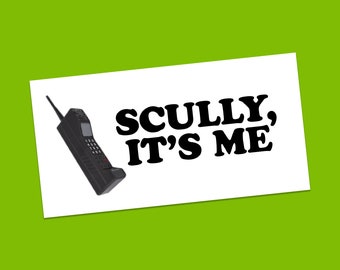 X-Files "Scully, It's Me" Bumper Sticker, X-Files, Mulder, Scully, UFO, Alien, 90's Alien Abduction, Area 51, Dana Scully, Fox Mulder