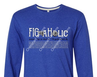 Figaholic Definition Unisex Soft Style Long Sleeve/ Fig Lover/ Fig Addicted/ Funny Gardener's T-shirt/Gift for Gardener/Figs