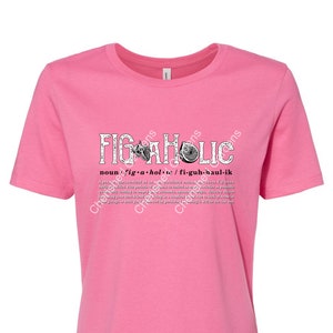 Figaholic Definition Women’s Relaxed Jersey Tee/ Fig Lover T-shirt/ Fig Addicted/ Funny Gardener&#39;s T-shirt/Gift for Gardener/Figs/ Fig Mom