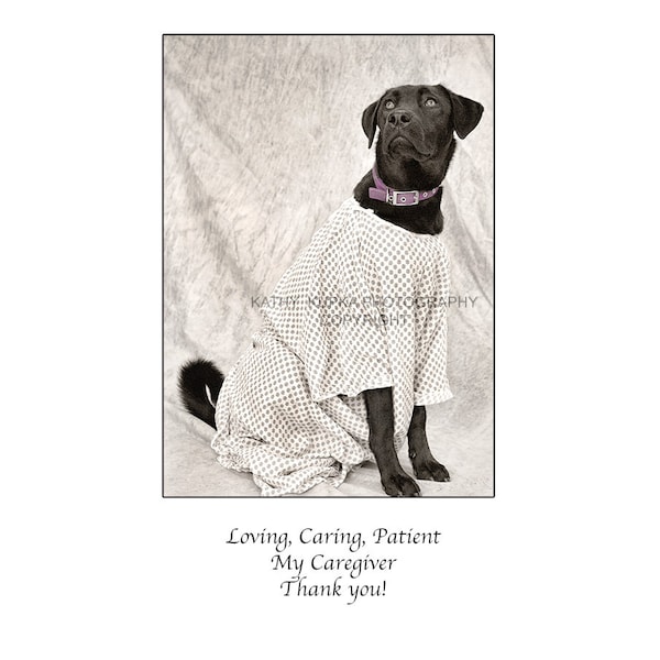Caregiver card, Thank you card, thank you cards,  Nurse, Doctor, Cancer Card, Dog Cards, Humorous, Photography, hospital gown, Kathy Kupka