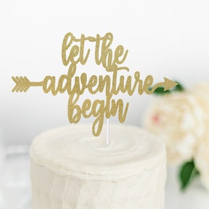 Let The Adventure Begin Cake Topper, Adventure Begins, Arrow Cake Topper