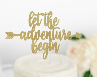 Let The Adventure Begin Cake Topper, Adventure Begins, Arrow Cake Topper