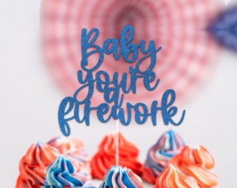 Baby you're a firework Cake Topper, 4th of July Cake Topper, Baby shower Cake Topper, Firework Cake topper