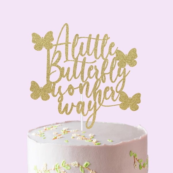 A little butterfly is on her way Cake Topper, Butterfly Baby Shower Cake Topper, Butterfly Baby Shower