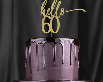 hello 60 Cake Topper, 60th Birthday Cake Topper, Hello Sixty Cake Topper